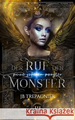 Der Ruf der Monster: Eine Dunkle Reverse-Harem-Romanze Trepagnier, Jb 9798452159278