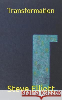 Transformation Elliott Steve Elliott 9798452765738 Independently published