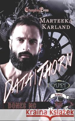 Data/Thorn Duet: A Bones MC Romance Karland, Marteeka 9798452792895