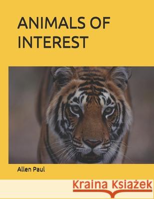 Animals of Interest Paul, Allen 9798452809227