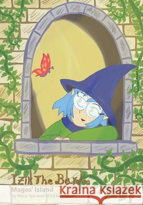 Izik The Bard: Mages' Island Neta-Lee Wolfman, Mira Wolfman 9798452950929 Independently Published