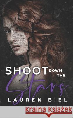 Shoot Down the Stars Lauren Biel 9798452969440
