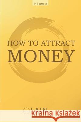 How to attract money Garcia Calvo Lain Garcia Calvo 9798453450954 Independently published