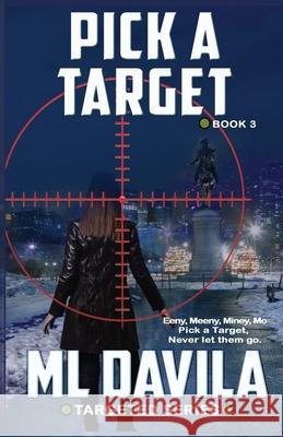 Pick A Target: A Lesbian Romantic Suspense Davila, ML 9798453496853 Independently published