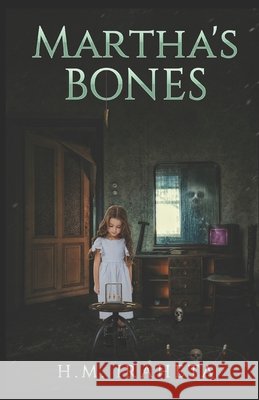 Martha's Bones H M Iraheta   9798453671021 Independently Published