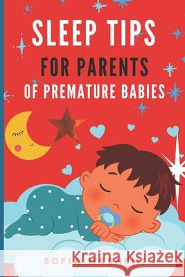 Sleep Tips for Parents of Premature Babies Hashemi Sofia Hashemi 9798453699094 Independently published