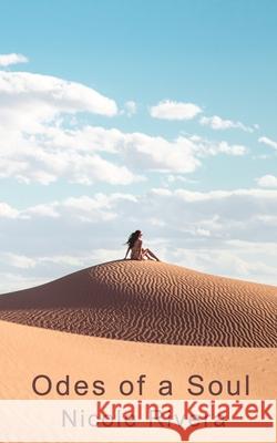 Odes of a Soul Nicole Rivera 9798454015992 Independently Published