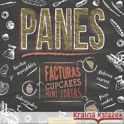 Panes: facturas, cupcakes & mini tortas Abad, Gabriela 9798454024321 Independently published