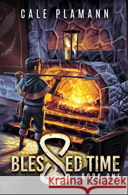 Blessed Time: A LitRPG Adventure Plamann, Cale 9798454052676