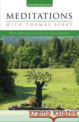 Meditations with Thomas Berry: With additional material by Brian Swimme Thomas Berry, Brian Swimme, June Raymond 9798454067786