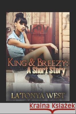 King and Breezy: A Short Story West, La'tonya 9798454105433