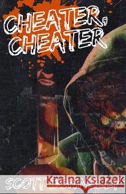 Cheater, Cheater Scott Donnelly 9798454504182 Independently Published