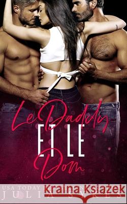 Le Daddy et le Dom Sykes Julia Sykes 9798454569396