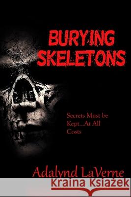 Burying Skeletons Adalynd Laverne 9798454652548