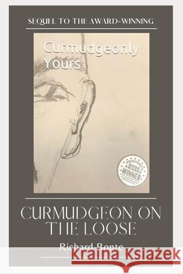 Curmudgeon on the Loose Bonte Richard Bonte 9798454724849