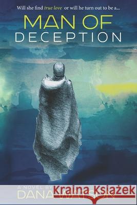 Man of Deception Watson Dana Watson 9798454731960