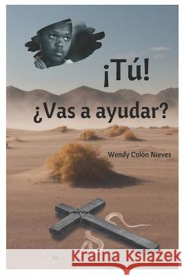 ¡Tú! ¿Vas a ayudar? Colón Nieves, Wendy 9798454791629 Independently published