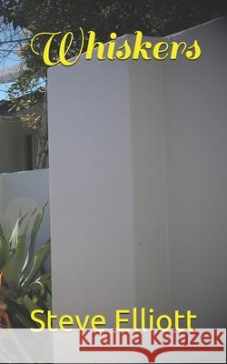 Whiskers Elliott Steve Elliott 9798454815769 Independently published