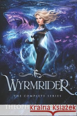 Wyrmrider: Books 1-4 Monroe, Theophilus 9798454940317