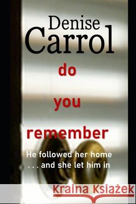 Do you remember Denise Carrol 9798455128240 Independently Published