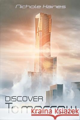 Discover Tomorrow Haines Nichole Haines 9798455270918 Independently published