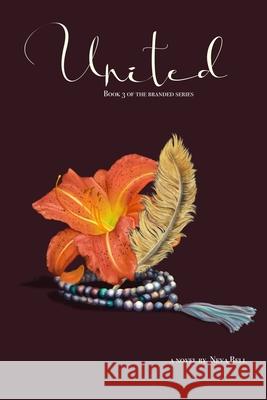United: Book 3 of the Branded Series Bell, Neva 9798455299780 Independently published