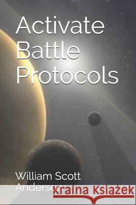 Activate Battle Protocols Anderson William Scott Anderson 9798455382307