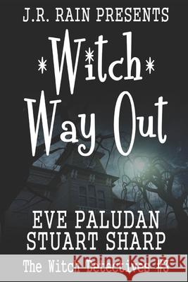 Witch Way Out: A Paranormal Women's Mystery Novel Sharp, Stuart 9798455481673