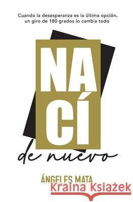 Naci de nuevo Angeles Mata 9798455502682