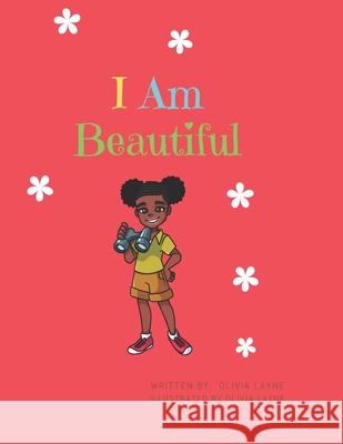 I Am Beautiful. Olivia Layne 9798455725340