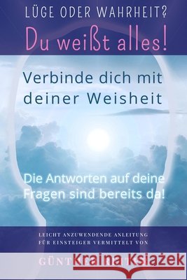 Lüge oder Wahrheit: Du weißt alles! Günther Reiter 9798456237996 Independently Published