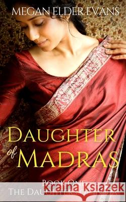 Daughter of Madras Megan Elder Evans 9798456364920