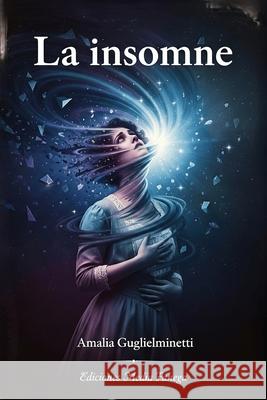 La insomne Amalia Guglielminetti, Javier Nodras 9798456615565 Independently Published