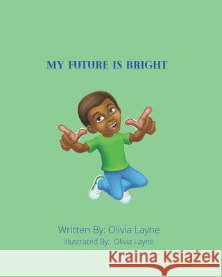 My Future Is Bright Olivia Layne 9798456813718
