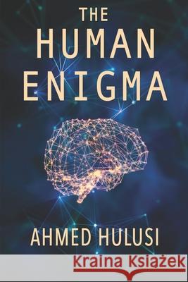 The Human Enigma Ahmed Hulusi 9798456919014