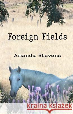 Foreign Fields Stevens Amanda Stevens 9798457039391