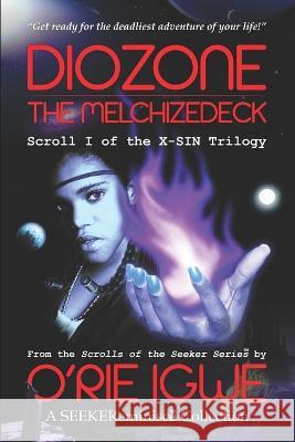 Diozone: The Melchizedeck Igwe, O'Rie 9798457219489 Independently published