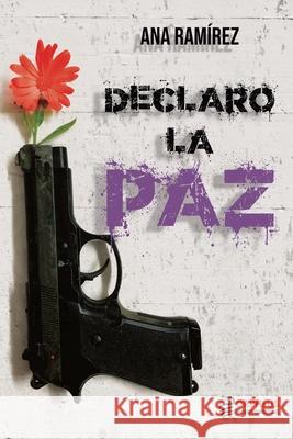 Declaro La Paz Ana Ramírez 9798457344556