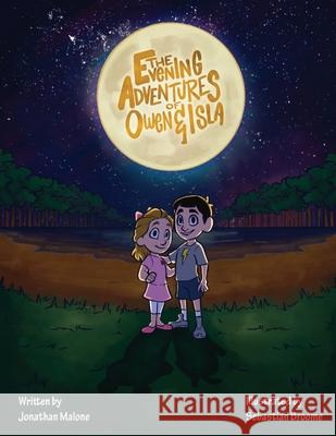 The Evening Adventures of Owen & Isla Sebastian Broome, Carol Talabay, Erin Malone 9798457519770 Independently Published
