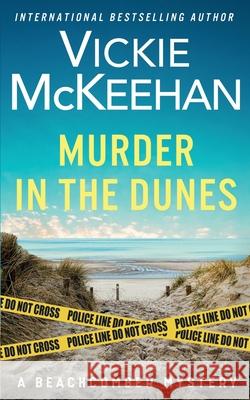 Murder in the Dunes Vickie McKeehan 9798457550476