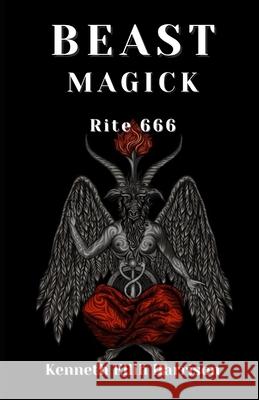 Beast Magick: Rite 666 Ellih Harrison, Kenneth 9798457588226
