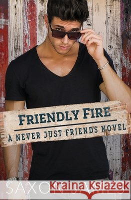Friendly Fire James Saxon James 9798457919211