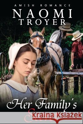 Her Family's Secret Troyer Naomi Troyer 9798457994553