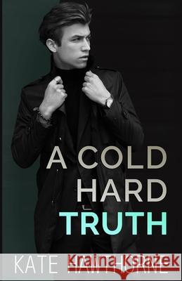 A Cold Hard Truth Kate Hawthorne 9798458002561