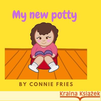 Me and my potty Connie Fries 9798458073455