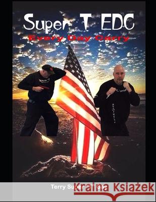 Super T EDC Tactics Terry Gay 9798458108423