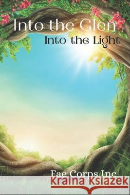 Into The Glen: Into The Light Sergio Palumbo, Vonnie Winslow Crist, Mark Jabaut 9798458328449 Independently Published