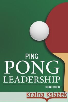 Ping Pong Leadership Shina Dada-Daodu 9798458370783 Independently Published