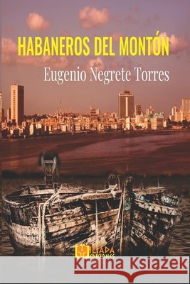 Habaneros del montón Eugenio Negrete Torres 9798458525787