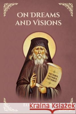On Dreams and Visions Elder Cleopa, Anna Skoubourdis, Nun Christina 9798458551434 Independently Published